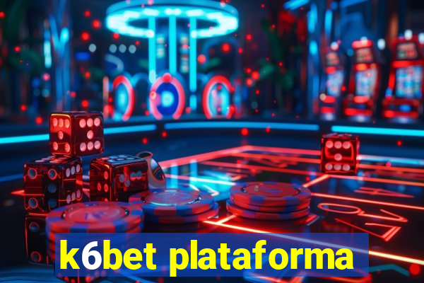 k6bet plataforma